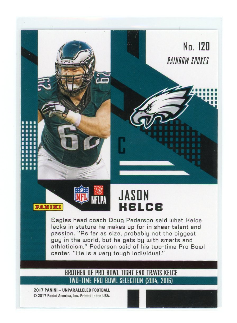 Jason Kelce / 2017 Panini Unparelleled / Rainbow Spokes / Raw